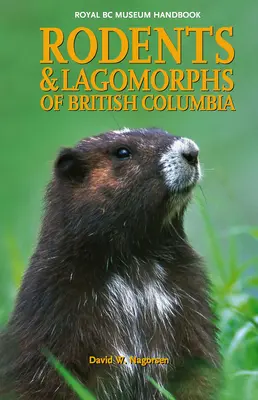 Rozătoare și Lagomorfe din Columbia Britanică - Rodents and Lagomorphs of British Columbia