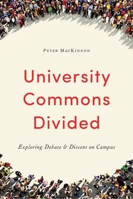 University Commons Divided: Explorarea dezbaterii și a disidenței în campus - University Commons Divided: Exploring Debate & Dissent on Campus