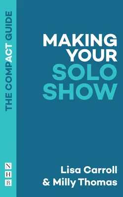 Realizarea spectacolului tău solo - Making Your Solo Show