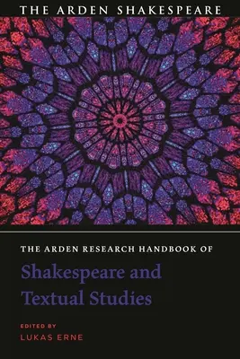The Arden Research Handbook of Shakespeare și studii textuale - The Arden Research Handbook of Shakespeare and Textual Studies