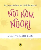 Nu acum, Noor! - Not Now, Noor!