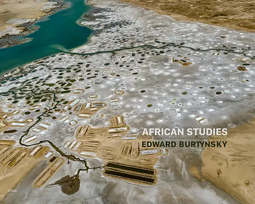 Edward Burtynsky: Studii africane - Edward Burtynsky: African Studies