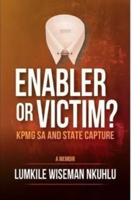 Înlesnitor sau victimă KPMG SA și capturarea statului - Enabler or victim KPMG SA and State Capture