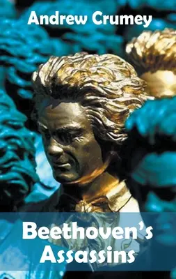 Asasinii lui Beethoven - Beethoven's Assassins