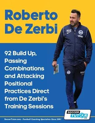 Roberto De Zerbi - 92 Construcție, combinații de pase și practici de poziționare în atac direct din sesiunile de antrenament ale lui De Zerbi - Roberto De Zerbi - 92 Build Up, Passing Combinations and Attacking Positional Practices Direct from De Zerbi's Training Sessions