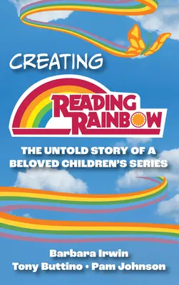 Crearea Reading Rainbow: Povestea neștiută a îndrăgitului serial pentru copii - Creating Reading Rainbow: The Untold Story of a Beloved Children's Series