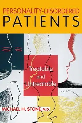 Pacienții cu tulburări de personalitate: Tratabil și netratabil - Personality-Disordered Patients: Treatable and Untreatable