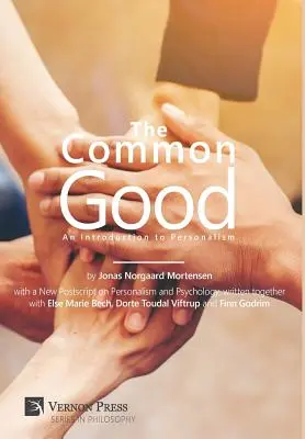 Binele comun: O introducere în personalism - The Common Good: An Introduction to Personalism