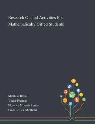 Cercetări și activități pentru elevii supradotați la matematică - Research On and Activities For Mathematically Gifted Students