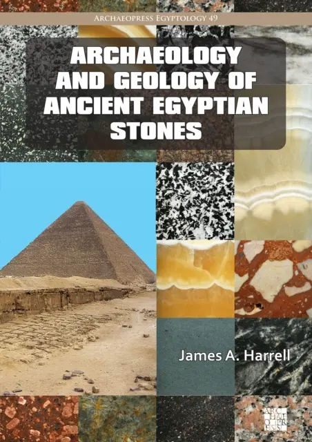 Arheologia și geologia pietrelor egiptene antice - Archaeology and Geology of Ancient Egyptian Stones