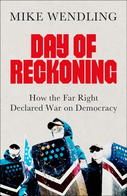 Ziua Recunoașterii: Cum a declarat extrema dreaptă război democrației - Day of Reckoning: How the Far Right Declared War on Democracy