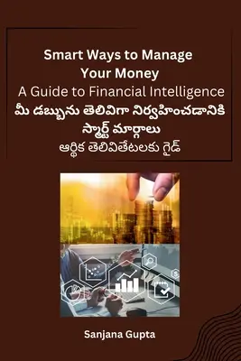 Modalități inteligente de a vă gestiona banii: Un ghid al inteligenței financiare - Smart Ways to Manage Your Money: A Guide to Financial Intelligence
