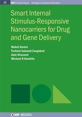 Nanocarreți inteligenți care răspund la stimuli interni pentru administrarea de medicamente și gene - Smart Internal Stimulus-Responsive Nanocarriers for Drug and Gene Delivery