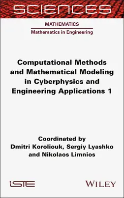 Metode computaționale și modelare matematică în ciberfizică și aplicații inginerești 1 - Computational Methods and Mathematical Modeling in Cyberphysics and Engineering Applications 1