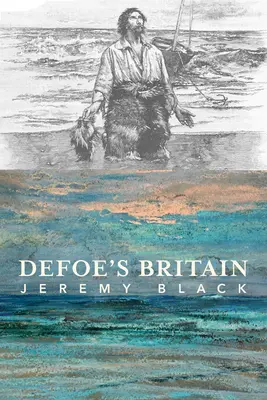 Marea Britanie a lui Defoe - Defoe's Britain