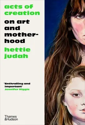 Acte de creație: Despre artă și maternitate - Acts of Creation: On Art and Motherhood