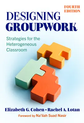 Designing Groupwork: Strategii pentru clasa eterogenă (Strategies for the Heterogeneous Classroom) - Designing Groupwork: Strategies for the Heterogeneous Classroom