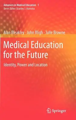 Educația medicală pentru viitor: Identitate, putere și locație - Medical Education for the Future: Identity, Power and Location