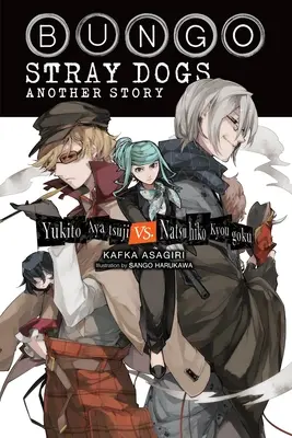 Bungo Stray Dogs: O altă poveste (Light Novel): Yukito Ayatsuji vs. Natsuhiko Kyougoku - Bungo Stray Dogs: Another Story (Light Novel): Yukito Ayatsuji vs. Natsuhiko Kyougoku