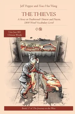 The Thieves (Hoții): The Thieves: O poveste în chineză simplificată și pinyin, nivel de vocabular de 1800 de cuvinte - The Thieves: The Thieves: A Story in Simplified Chinese and Pinyin, 1800 Word Vocabulary Level