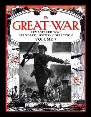 The Great War: Remastered Ww1 Standard History Collection Volumul 7 - The Great War: Remastered Ww1 Standard History Collection Volume 7