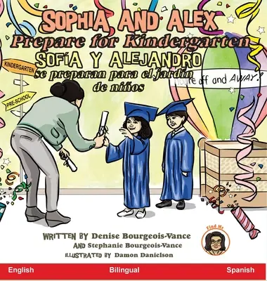 Sophia și Alex se pregătesc pentru grădiniță: Sofa y Alejandro se preparan para el jardn de nios - Sophia and Alex Prepare for Kindergarten: Sofa y Alejandro se preparan para el jardn de nios