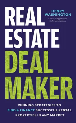Real Estate Deal Maker: Real Estate Deal Maker: Strategii câștigătoare pentru a găsi și finanța proprietăți de închiriat de succes pe orice piață - Real Estate Deal Maker: Real Estate Deal Maker: Winning Strategies to Find and Finance Successful Rental Properties in Any Market