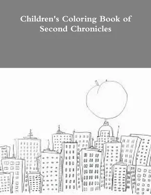 Cartea de colorat pentru copii a celei de-a doua cronici - Children's Coloring Book of Second Chronicles