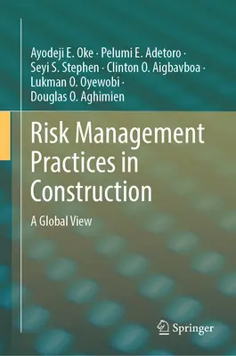 Practici de gestionare a riscurilor în construcții: O viziune globală - Risk Management Practices in Construction: A Global View