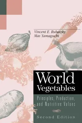 Legumele lumii: Principii, producție și valori nutritive - World Vegetables: Principles, Production, and Nutritive Values