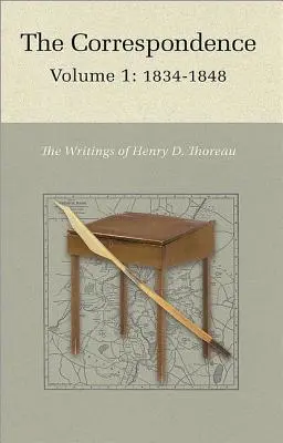 Corespondența lui Henry D. Thoreau: Volumul 1: 1834 - 1848 - The Correspondence of Henry D. Thoreau: Volume 1: 1834 - 1848