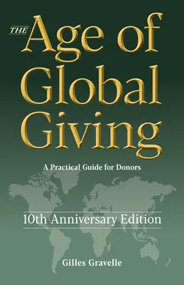 The Age of Global Giving (Ediția aniversară a 10-a): Un ghid practic pentru donatori - The Age of Global Giving (10th Anniversary Edition): A Practical Guide for Donors