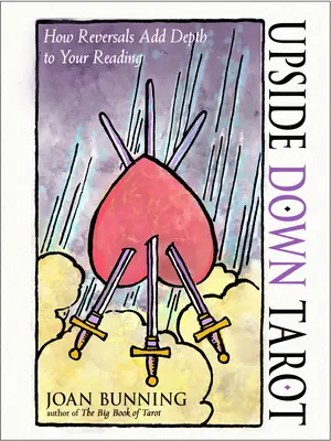 Tarotul cu susul în jos: Cum inversările adaugă profunzime lecturii tale - Upside Down Tarot: How Reversals Add Depth to Your Reading