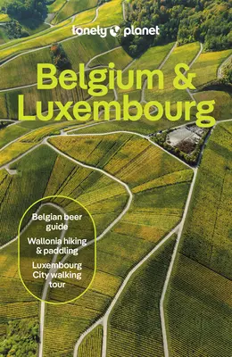 Lonely Planet Belgia și Luxemburg - Lonely Planet Belgium & Luxembourg