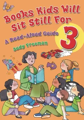 Books Kids Will Sit Still for 3: Un ghid de citire cu voce tare - Books Kids Will Sit Still for 3: A Read-Aloud Guide