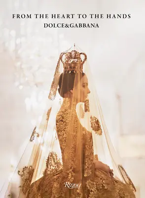 Dolce&gabbana: De la inimă la mâini - Dolce&gabbana: From the Heart to the Hands