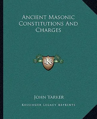 Constituții și taxe masonice antice - Ancient Masonic Constitutions And Charges