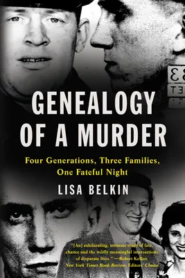 Genealogia unei crime: Patru generații, trei familii, o noapte fatală - Genealogy of a Murder: Four Generations, Three Families, One Fateful Night
