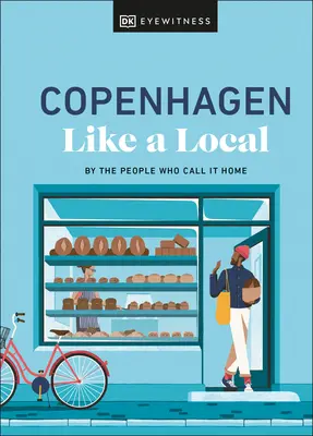 Copenhaga ca un localnic: De către oamenii care îl numesc acasă - Copenhagen Like a Local: By the People Who Call It Home