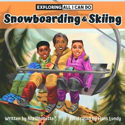 Explorarea a tot ceea ce pot face - Snowboarding și schi - Exploring All I Can Do - Snowboarding & Skiing