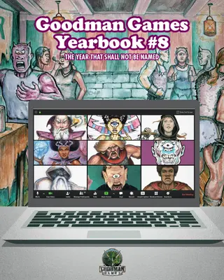 Goodman Games Yearbook #8 - Anul care nu va fi numit - Goodman Games Yearbook #8 - The Year That Shall Not Be Named