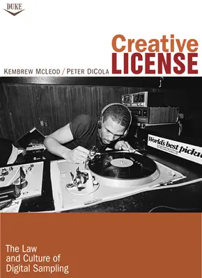 Licență creativă: Legea și cultura eșantionării digitale - Creative License: The Law and Culture of Digital Sampling