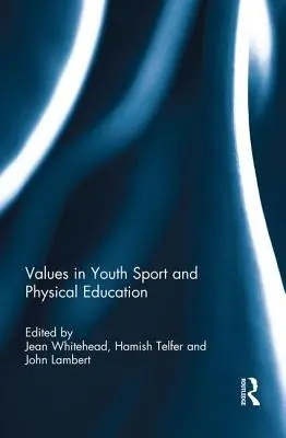 Valori în sportul și educația fizică a tinerilor - Values in Youth Sport and Physical Education