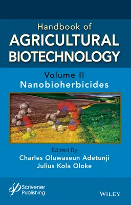 Manual de biotehnologie agricolă, volumul 2: Nanobioherbicide - Handbook of Agricultural Biotechnology, Volume 2: Nanobioherbicides