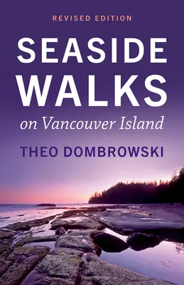 Seaside Walks on Vancouver Island -- Ediție revizuită - Seaside Walks on Vancouver Island -- Revised Edition