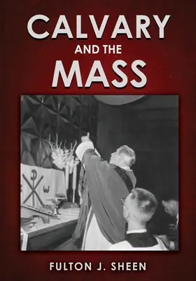 Calvarul și masa: Large Print Edition - Calvary and the Mass: Large Print Edition