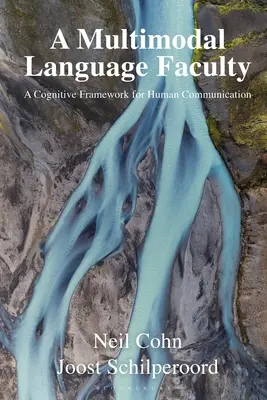 O facultate de limbaj multimodal: Un cadru cognitiv pentru comunicarea umană - A Multimodal Language Faculty: A Cognitive Framework for Human Communication