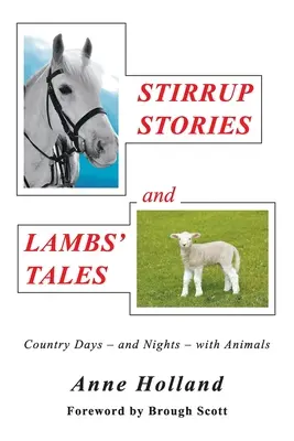 POVEȘTI DE SĂPTĂMÂNA și povești cu lame: Zile - și nopți - la țară cu animale - STIRRUP STORIES and LAMBS' TALES: Country Days - and Nights - with Animals