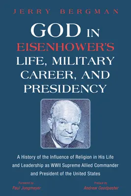 Dumnezeu în viața, cariera militară și președinția lui Eisenhower - God in Eisenhower's Life, Military Career, and Presidency