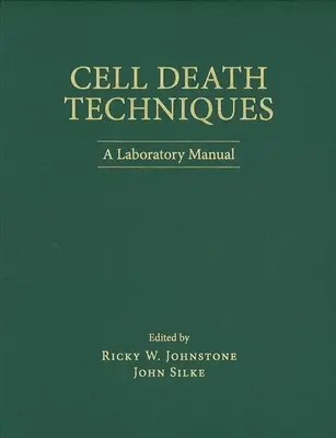 Tehnici de moarte celulară: Un manual de laborator - Cell Death Techniques: A Laboratory Manual